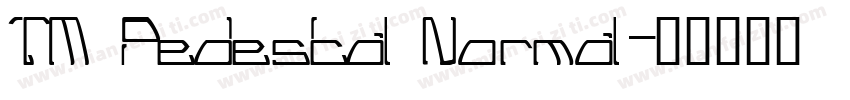 TM Pedestal Normal字体转换